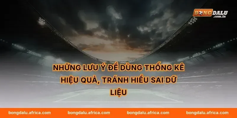 Những lưu ý để dùng thống kê hiệu quả, tránh hiểu sai dữ liệu